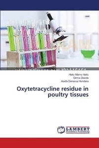 bokomslag Oxytetracycline residue in poultry tissues
