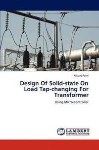 bokomslag Design of Solid-State on Load Tap-Changing for Transformer