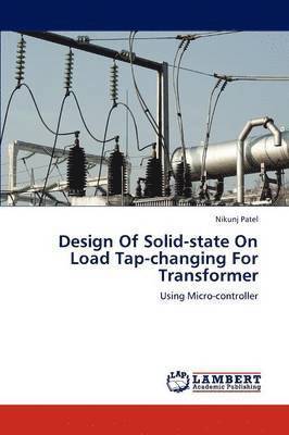 Design of Solid-State on Load Tap-Changing for Transformer 1