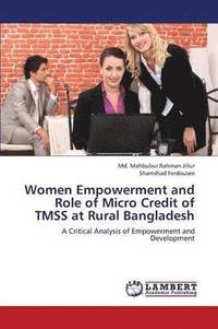 bokomslag Women Empowerment and Role of Micro Credit of TMSS at Rural Bangladesh