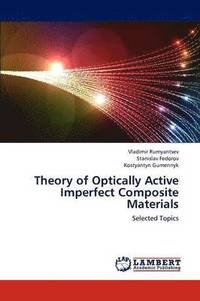 bokomslag Theory of Optically Active Imperfect Composite Materials