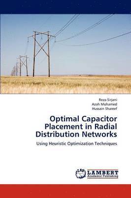Optimal Capacitor Placement in Radial Distribution Networks 1