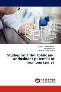 bokomslag Studies on Antidiabetic and Antioxidant Potential of Ipomoea Carnea
