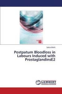 bokomslag Postpatum Bloodloss in Labours Induced with Prostaglandinse2