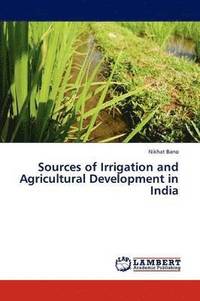 bokomslag Sources of Irrigation and Agricultural Development in India