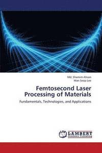 bokomslag Femtosecond Laser Processing of Materials