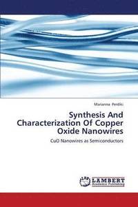 bokomslag Synthesis and Characterization of Copper Oxide Nanowires