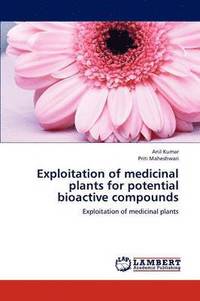 bokomslag Exploitation of Medicinal Plants for Potential Bioactive Compounds