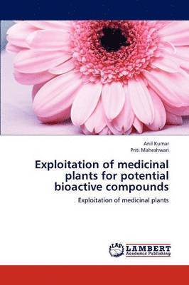 Exploitation of Medicinal Plants for Potential Bioactive Compounds 1