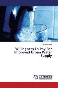 bokomslag Willingness To Pay For Improved Urban Water Supply