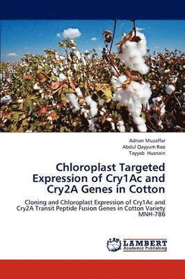 Chloroplast Targeted Expression of Cry1Ac and Cry2A Genes in Cotton 1