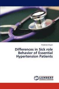 bokomslag Differences in Sick role Behavior of Essential Hypertension Patients