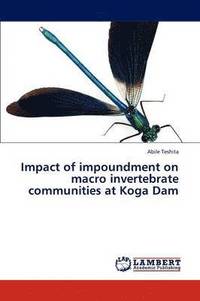 bokomslag Impact of Impoundment on Macro Invertebrate Communities at Koga Dam