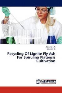 bokomslag Recycling of Lignite Fly Ash for Spirulina Platensis Cultivation