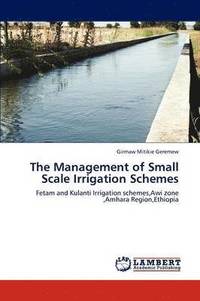 bokomslag The Management of Small Scale Irrigation Schemes