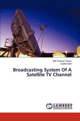 Broadcasting System of a Satellite TV Channel 1