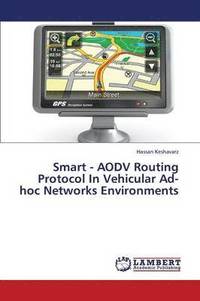 bokomslag Smart - Aodv Routing Protocol in Vehicular Ad-Hoc Networks Environments