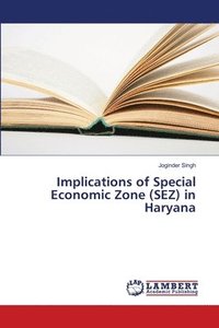 bokomslag Implications of Special Economic Zone (SEZ) in Haryana