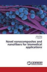 bokomslag Novel nanocomposites and nanofibers for biomedical applications