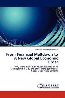 From Financial Meltdown to a New Global Economic Order 1