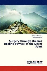 bokomslag Surgery Through Dreams Healing Powers of the Deam Saint