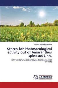 bokomslag Search for Pharmacological Activity Out of Amaranthus Spinosus Linn.