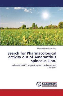 Search for Pharmacological Activity Out of Amaranthus Spinosus Linn. 1