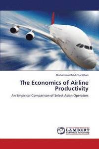 bokomslag The Economics of Airline Productivity
