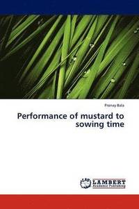 bokomslag Performance of mustard to sowing time