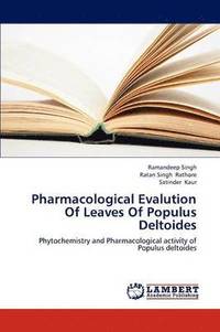 bokomslag Pharmacological Evalution of Leaves of Populus Deltoides
