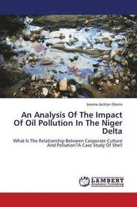 bokomslag An Analysis of the Impact of Oil Pollution in the Niger Delta