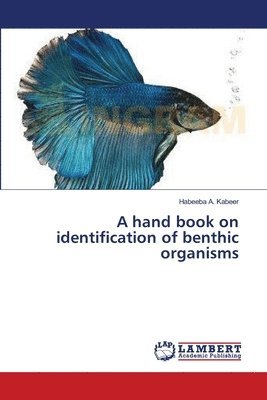 A hand book on identification of benthic organisms 1