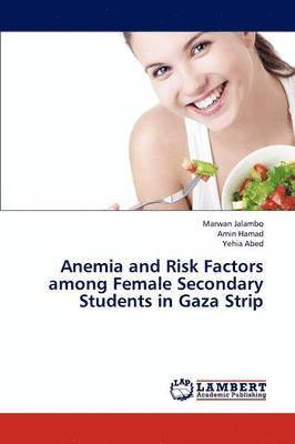 Anemia and Risk Factors Among Female Secondary Students in Gaza Strip 1