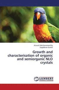 bokomslag Growth and Characterisation of Organic and Semiorganic Nlo Crystals