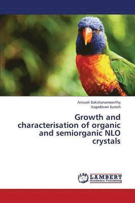 Growth and Characterisation of Organic and Semiorganic Nlo Crystals 1