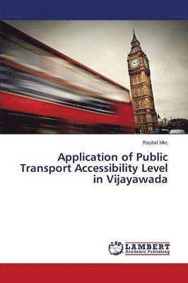bokomslag Application of Public Transport Accessibility Level in Vijayawada