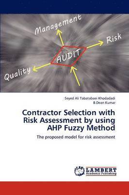 Contractor Selection with Risk Assessment by Using Ahp Fuzzy Method 1