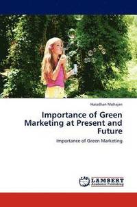 bokomslag Importance of Green Marketing at Present and Future