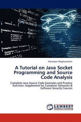 A Tutorial on Java Socket Programming and Source Code Analysis 1