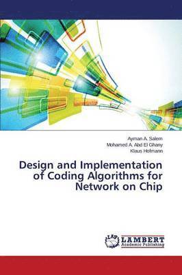 bokomslag Design and Implementation of Coding Algorithms for Network on Chip