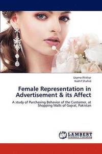 bokomslag Female Representation in Advertisement & Its Affect