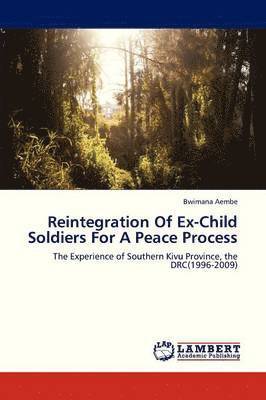 Reintegration of Ex-Child Soldiers for a Peace Process 1