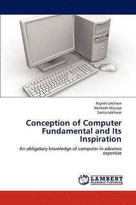 Conception of Computer Fundamental and Its Inspiration 1