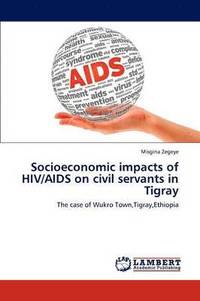 bokomslag Socioeconomic Impacts of HIV/AIDS on Civil Servants in Tigray