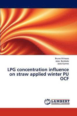 LPG concentration influence on straw applied winter PU OCF 1