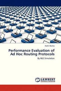 bokomslag Performance Evaluation of Ad Hoc Routing Protocols