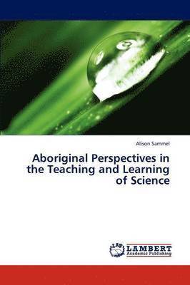 Aboriginal Perspectives in the Teaching and Learning of Science 1