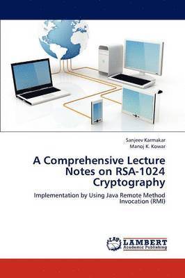 A Comprehensive Lecture Notes on RSA-1024 Cryptography 1