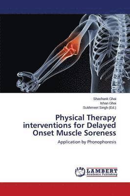 Physical Therapy Interventions for Delayed Onset Muscle Soreness 1