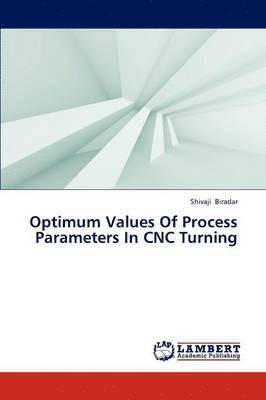 bokomslag Optimum Values Of Process Parameters In CNC Turning